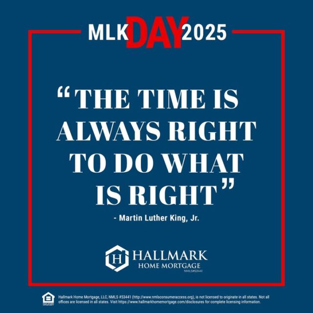 Martin Luther King, Jr’s words still apply to our lives today. Today we honor him. #HHM #YourCommunityLender #HallmarkHomeMortgage #eHome #hhmtv #HomeMortgage #Mortgage #MortgageLender